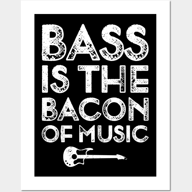 Bass is the Bacon of Music Funny Bassist Wall Art by TeeTypo